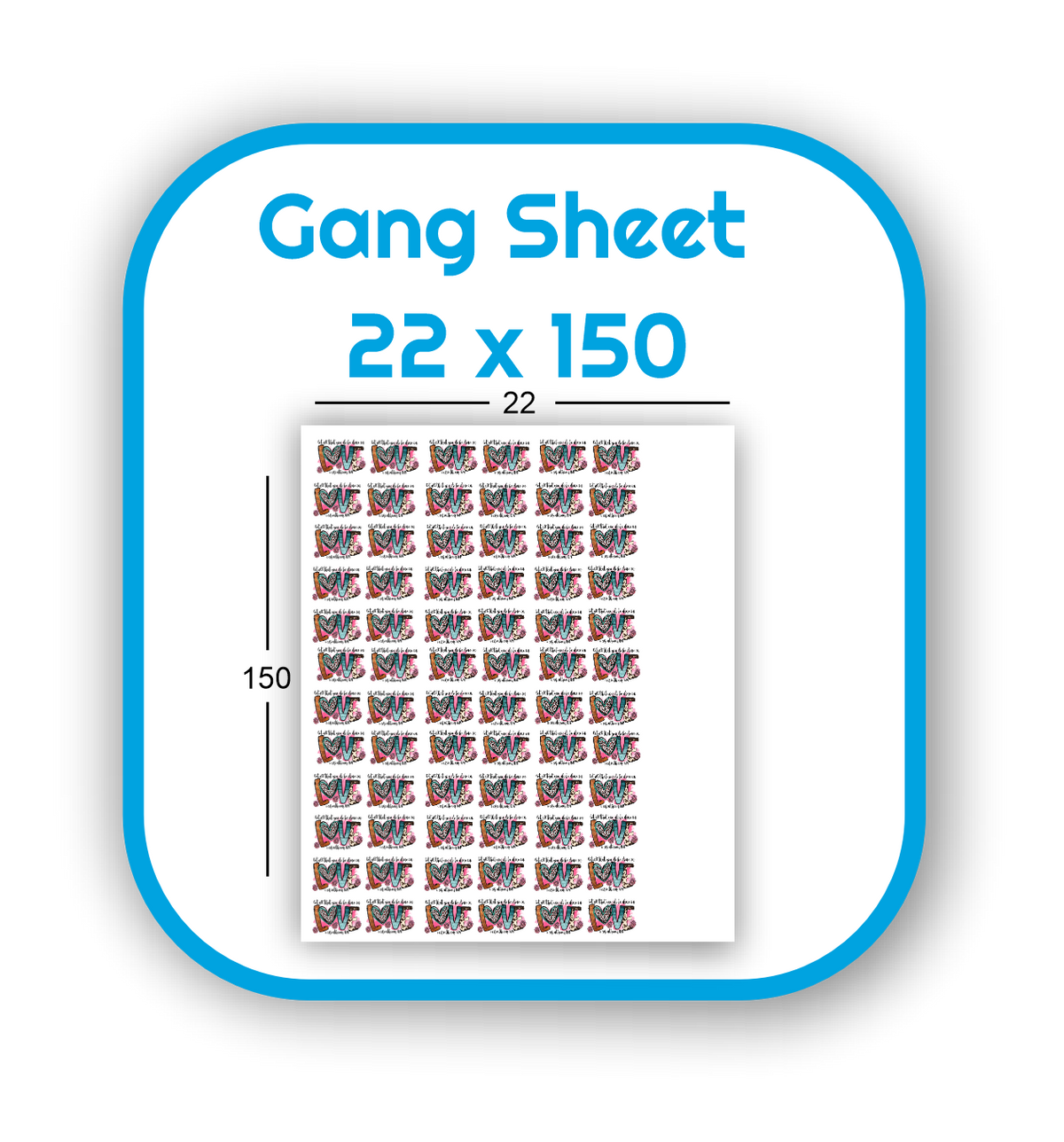 Gang Sheet 22x150